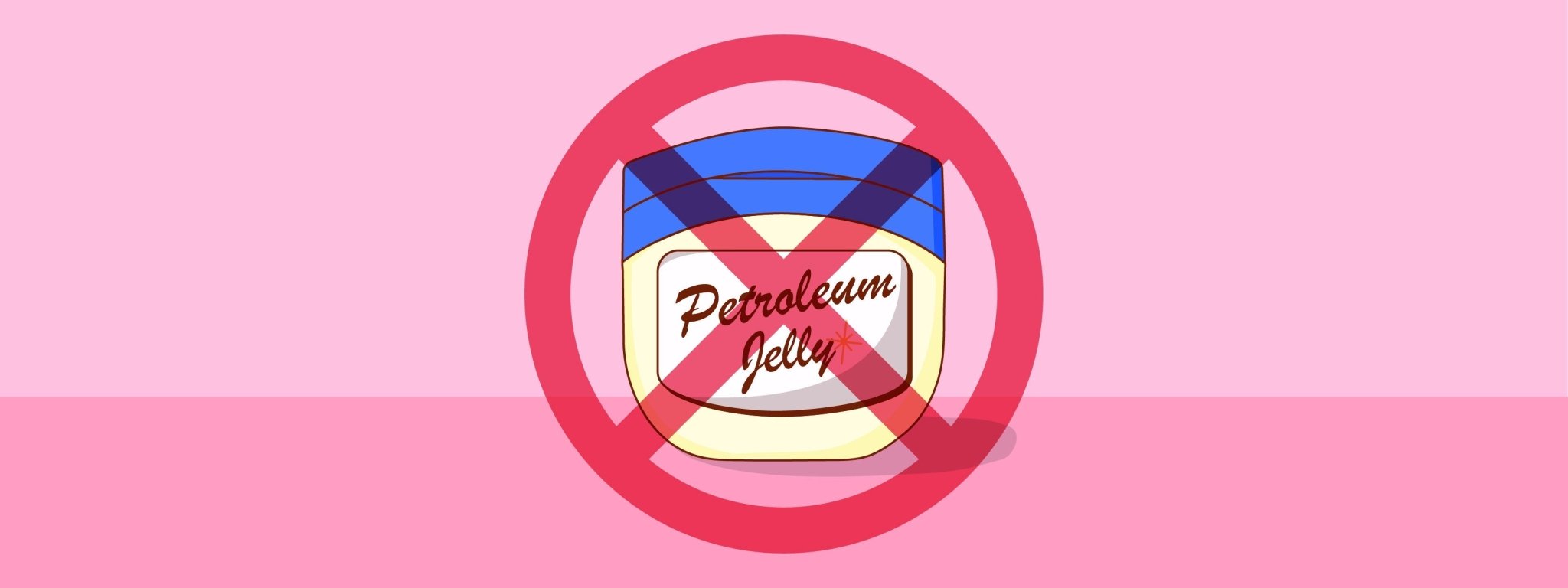 Can You Use Petroleum Jelly As Lube Without Condoms